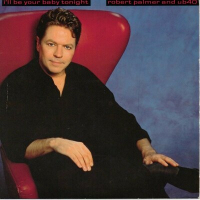 Robert Palmer And UB40   I'll Be Your Baby Tonight  - 7'' Vinyl - 1990 - EMI