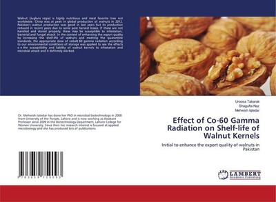 Effect of Co-60 Gamma Radiation on Shelf-life of Walnut Kernels Uroosa Tabarak