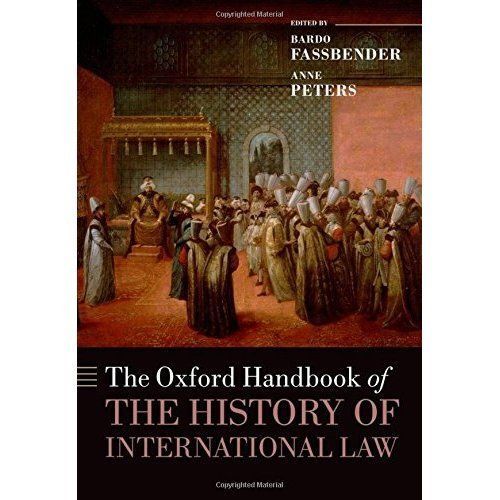 Oxford Handbooks Ser.: Oxford Handbook of the History of International Law by...