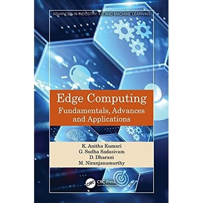 Edge Computing: Fundamentals, Advances and Applications -  NEW K. Anitha Kumar 2