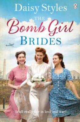 The Bomb Girl Brides - Paperback By Styles, Daisy - GOOD