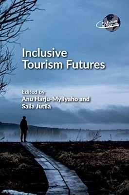 Inclusive Tourism Futures (The Future of Tourism, 5)