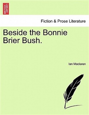 Beside the Bonnie Brier Bush. (Paperback or Softback)