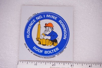 Florence No. 1 Mine Robinson Decal Sticker Roof Bolter Mining PA