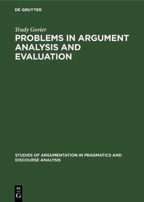 Trudy Govier Problems in Argument Analysis and Evaluation (Hardback)