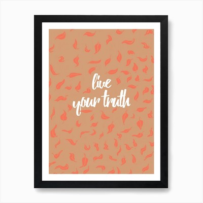 Live Your Truth 1 Art Print Framed Wall Art Poster Canvas Print Picture