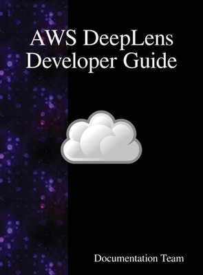 Team - AWS DeepLens Developer Guide - New hardback or cased book - X555z
