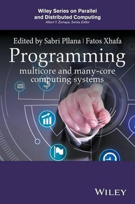 Programming Multicore and Many-core Computing Systems by Sabri Pllana (English)
