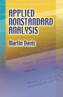 Applied Nonstandard Analysis, Paperback by Davis, Martin, Brand New, Free shi...