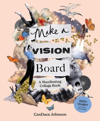 Make a Vision Board: A Manifesting Collage Book by CanDace Johnson Paperback Boo