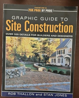 Graphic Guide to Site Construction by Thallon & Jones, Taunton Press