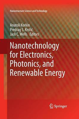 Nanotechnology for Electronics, Photonics, and Renewable Energy - 9781493939763