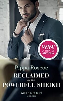 Reclaimed By The Powerful Sheikh (The Winners' Circle, Book 3) by Pippa Roscoe