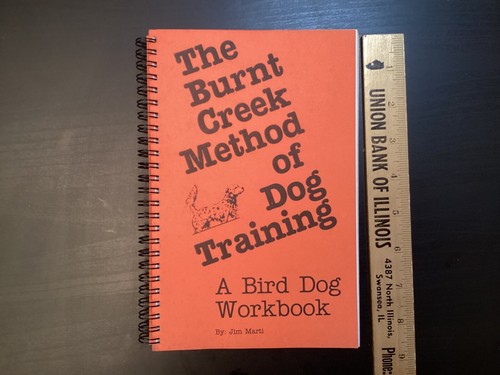SIGNED The Burnt Creek Method of Dog Training A Bird Dog Workbook PB