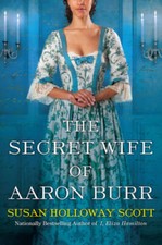 The Secret Wife of Aaron Burr - Paperback By Scott, Susan Holloway - ACCEPTABLE