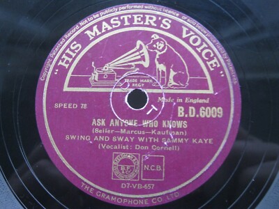 SWING AND SWAY WITH SAMMY KAYE 78 RPM ASK ANYONE WHO KNOWS UK HMV B.D.6009