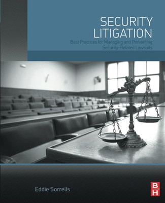 Security Litigation: Best Practices for Managing and Pr -  NEW Eddie Sorrells 20
