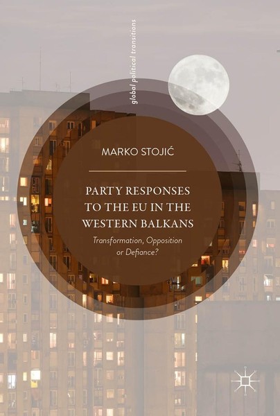 Party Responses To The Eu In The Western Balkans Marko Stoji¿-image