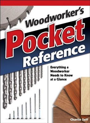 Woodworker's Pocket Reference: Ever..., Self, Charles R