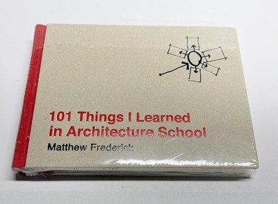 101 Things I Learned in Architecture School by Matthew Frederick - NEW