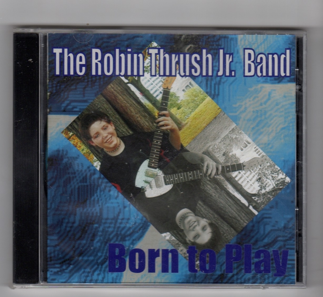 (HY89) The Robin Thrush Jr Band, Born To Play - Sealed CD