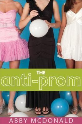 The Anti-Prom by McDonald, Abby