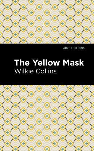 Yellow Mask, Hardcover by Collins, Wilkie; Mint Editions (COR), Brand New, Fr...