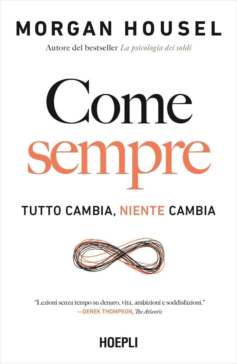 Libri Housel Morgan - Come Sempre. Tutto Cambia, Niente Cambia - Immagine 2