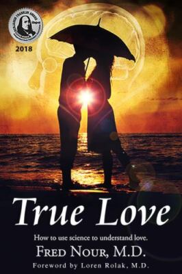 True Love: How to Use Science to Understand Lo- 099840439X, hardcover, Fred Nour