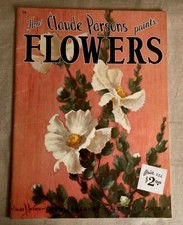 WALTER T. FOSTER ART BOOK, HOW CLAUDE PARSONS PAINTS FLOWERS,