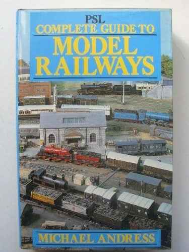 Complete Guide to Model Railways By Michael Andress. 9780850597523