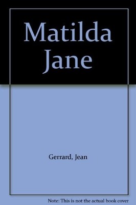 Matilda Jane, Gerrard, Roy
