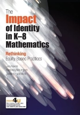 The Impact of Identity in K-8 Mathematics Learning and Teaching: Rethinking