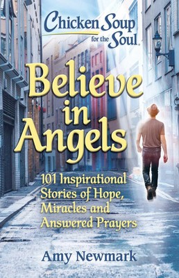 Amy Newmark | Chicken Soup for the Soul: Believe in Angels | Taschenbuch (2022)