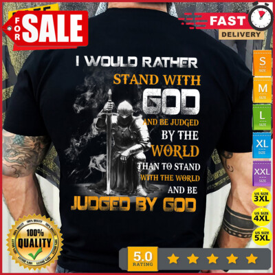 2025/I Would Rather Stand With God Knight Templar Cross For Christian On Back T-