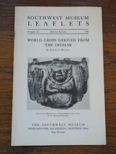World Crops Derived From The Indians by Edwin F Walker Southwest Museum Leaflets