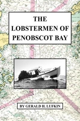 Lufkin - Lobstermen of Penobscot Bay - New hardback or cased book - X555z