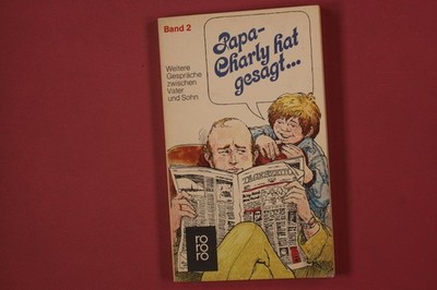 328879 Ingeburg Kanstein, PAPA CHARLY HAT GESAGT... Rowohlt Weitere Gespräche