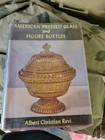 American Pressed Glass & Figure Bottles by Albert Christian Revi