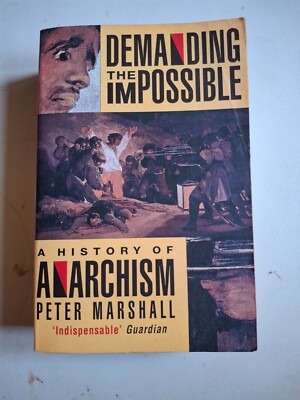 Demanding the Impossible: A History of Anarchism by Peter Marshall (Paperback)