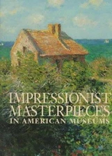 Impressionist: Masterpieces in American Museums by Robert Boardingham