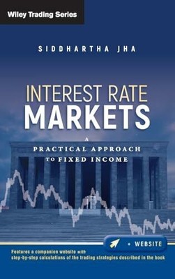 Interest Rate Markets: A Practical Approach to Fixed Income (Wiley Buch Wiley