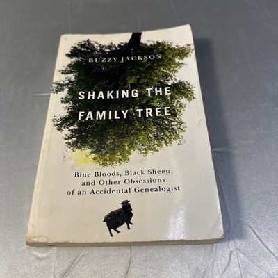 Shaking the Family Tree: Blue Bloods, Black Sheep, and Other Obsessions of an...