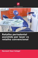 Navneet Kaur Sehgal | Retalho Periodontal Assistido Por Laser Vs Retalho...