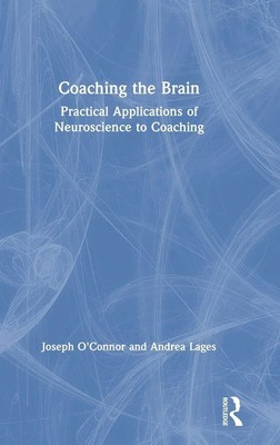 Coaching the Brain | Practical Applications of Neuroscience to Coaching | Buch