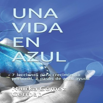 Una Vida en Azul 7 lecciones para crecimiento personal 7 pasos de