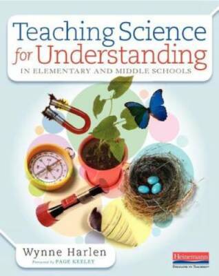 Teaching Science for Understanding in Elementary and Middle Schools - GOOD
