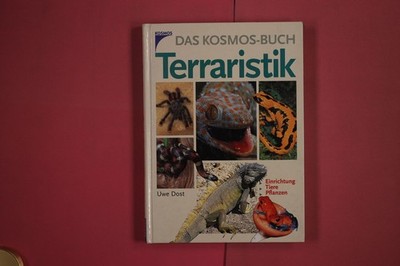 287560 Uwe Dost DAS KOSMOS-BUCH TERRARISTIK Kosmos Einrichtung, Tiere, Pflanzen