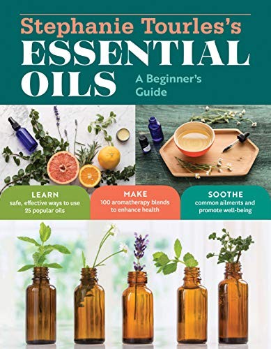 Stephanie Tourles's Essential Oils:, Tourles, L., St
