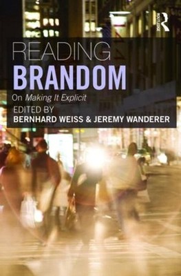 Reading Brandom: On Making It Explicit by Bernhard Weiss (English) Paperback Boo
